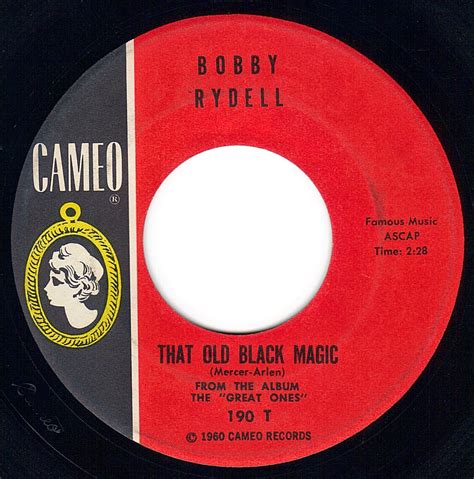 Tgat old black magic Bobby ryddll